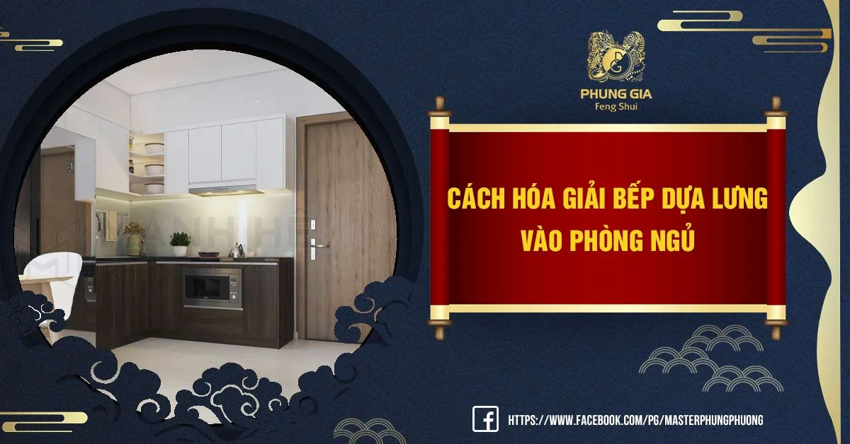 Cách Hóa Giải Bếp Dựa Lưng Vào Phòng Ngủ