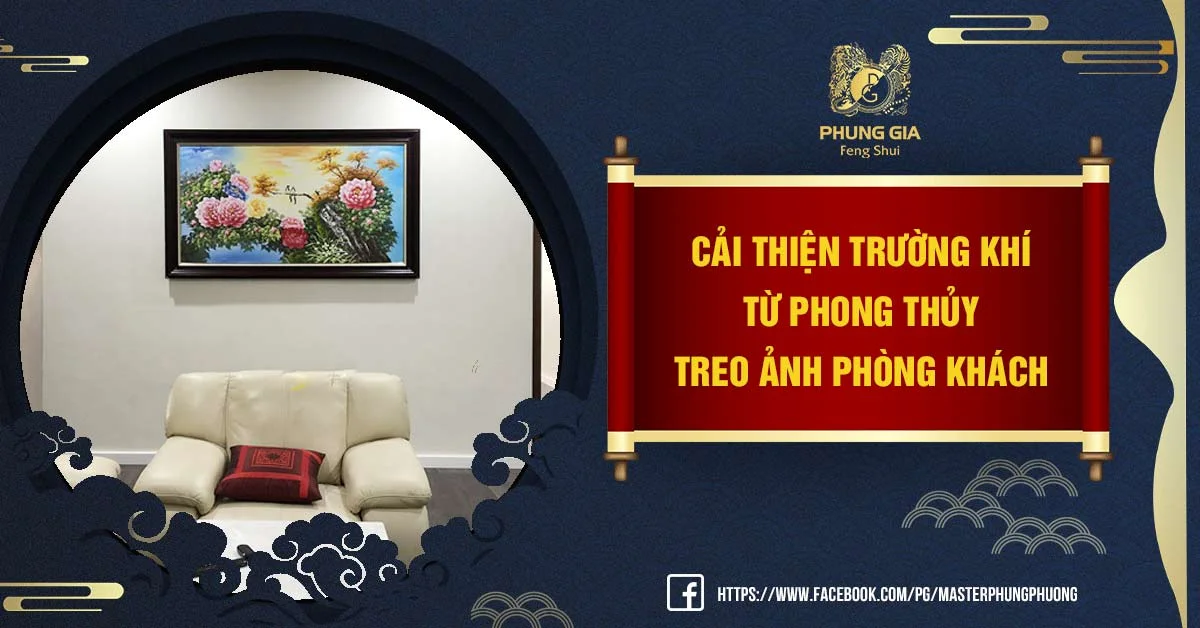 Cải Thiện Trường Khí Từ Phong Thủy Treo Ảnh Phòng Khách