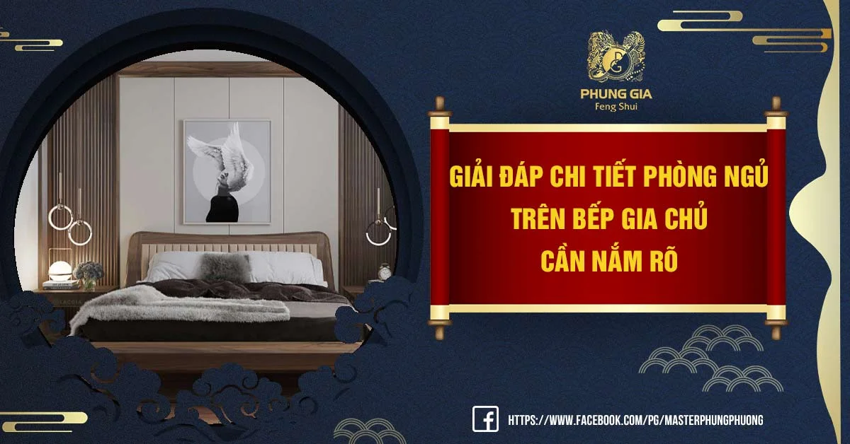 Giải Đáp Chi Tiết Phòng Ngủ Trên Bếp Gia Chủ Cần Nắm Rõ
