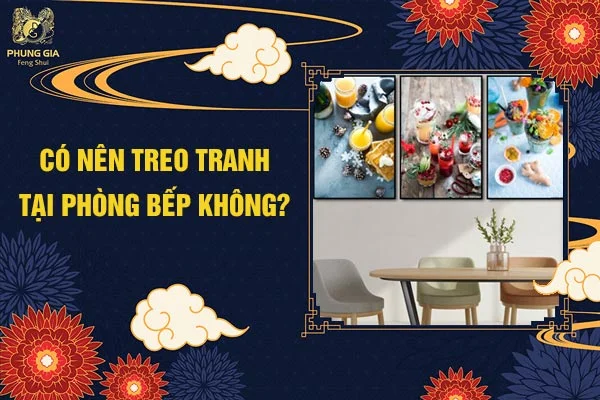 Có Nên Treo Tranh Tại Phòng Bếp Không