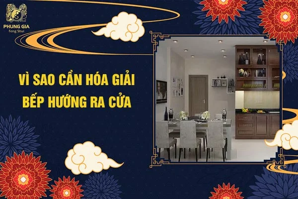 Vì Sao Cần Hóa Giải Bếp Hướng Ra Cửa