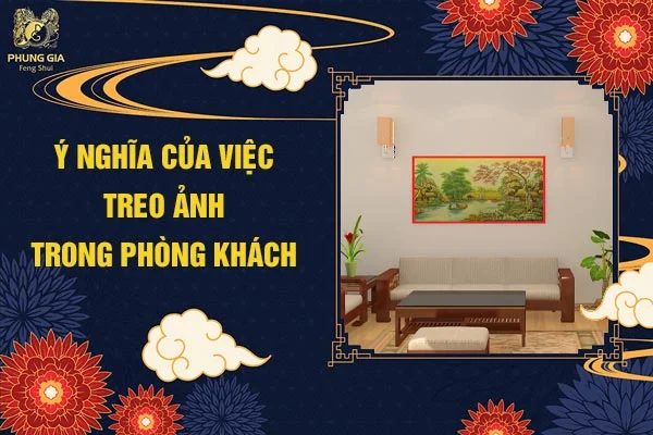 Ý Nghĩa Của Việc Treo Ảnh Trong Phòng Khách