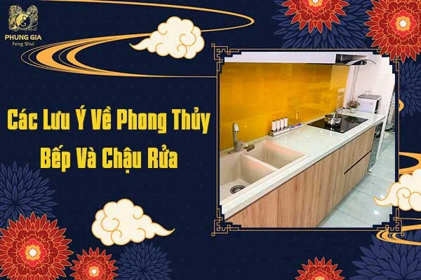 Các Lưu Ý Về Phong Thủy Bếp Và Chậu Rửa