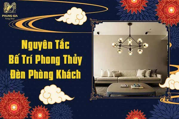Nguyên Tắc Bố Trí Phong Thủy Đèn Phòng Khách