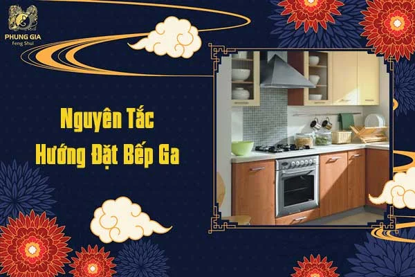 Nguyên Tắc Hướng Đặt Bếp Ga