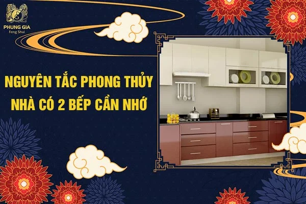 Nguyên Tắc Phong Thủy Nhà Có 2 Bếp