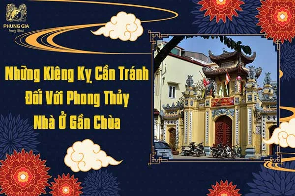 Những Lưu Ý Cần Tránh Đối Với Phong Thủy Nhà Ở Gần Chùa