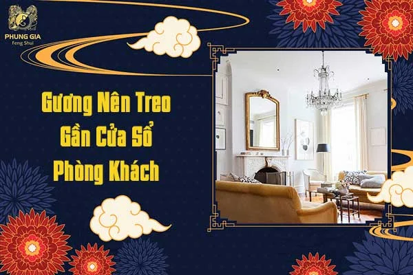 Gương Nên Treo Gần Cửa Sổ Phòng Khách