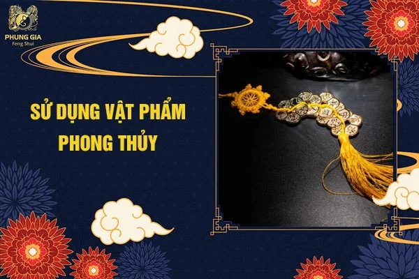 Sử Dụng Vật Phẩm Phong Thủy