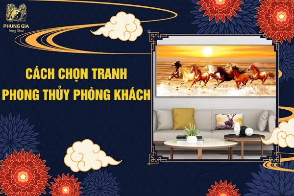 Cách Chọn Tranh Phong Thủy Phòng Khách