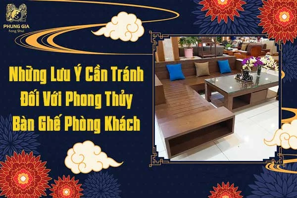 Những Lưu Ý Cần Tránh Đối Với Phong Thủy Bàn Ghế Phòng Khách