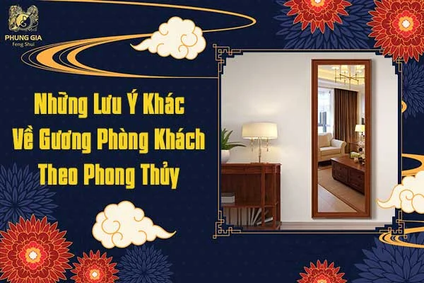 Những Lưu Ý Khác Về Gương Phòng Khách Theo Phong Thủy