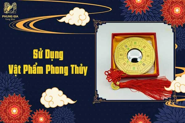 Sử Dụng Vật Phẩm Phong Thủy
