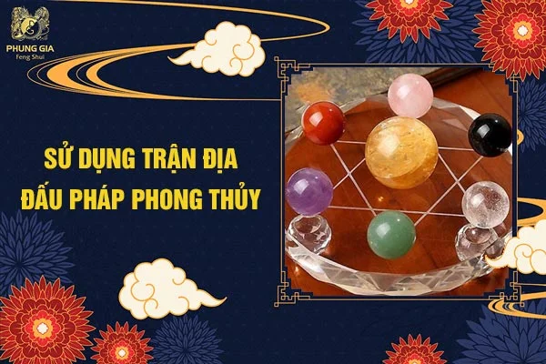 Sử Dụng Trận Địa Đấu Pháp Phong Thủy