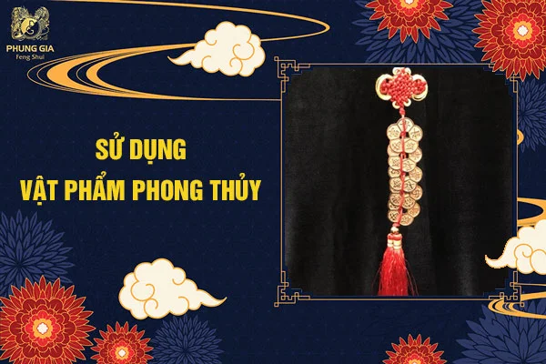 Sử Dụng Vật Phẩm Phong Thủy