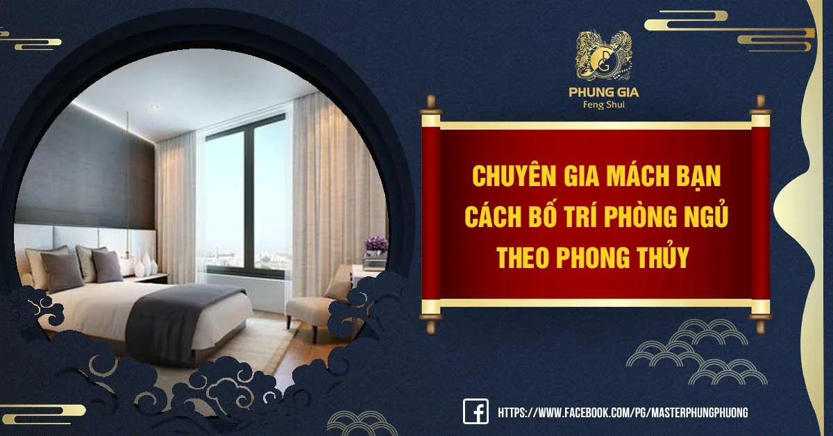 Chuyên Gia Mách Bạn Cách Bố Trí Phòng Ngủ Theo Phong Thủy