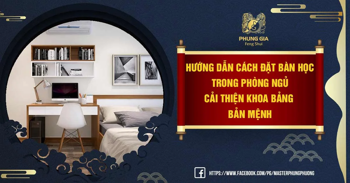 Hướng Dẫn Cách Đặt Bàn Học Trong Phòng Ngủ Cải Thiện Khoa Bảng Bản Mệnh