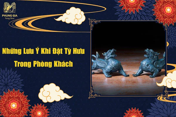 Những Lưu Ý Khi Đặt Tỳ Hưu Trong Phòng Khách