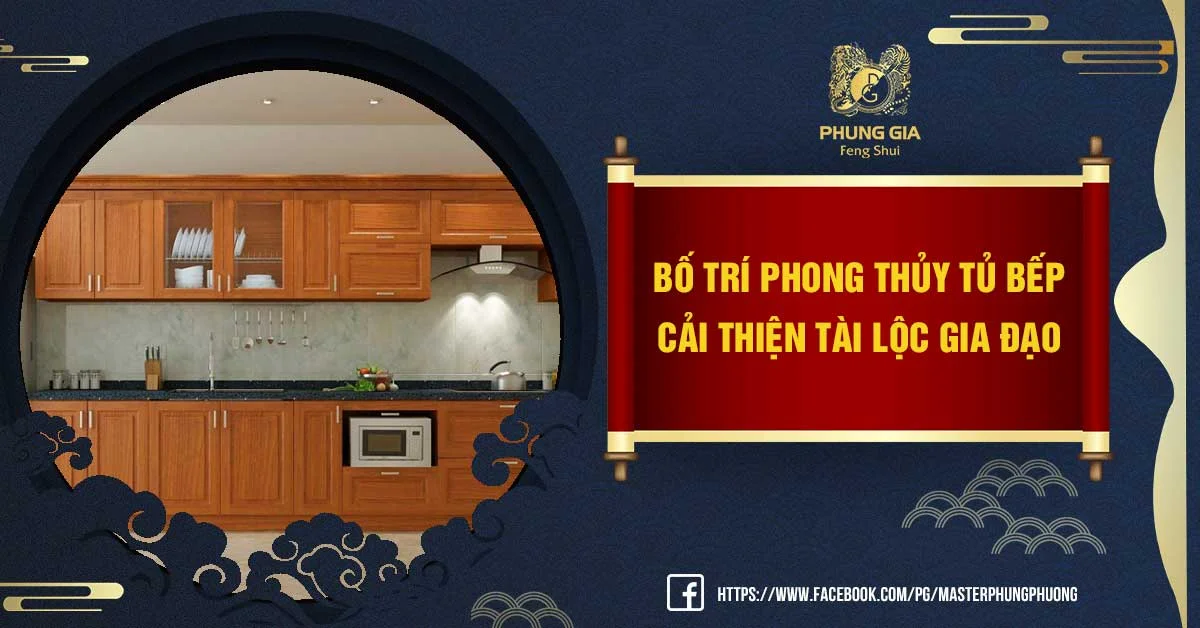 Bố Trí Phong Thủy Tủ Bếp Cải Thiện Tài Lộc Gia Đạo