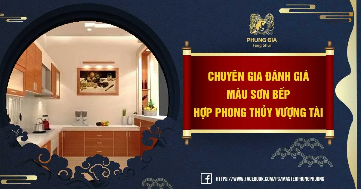 Chuyên Gia Đánh Giá Màu Sơn Bếp Hợp Phong Thủy Vượng Tài