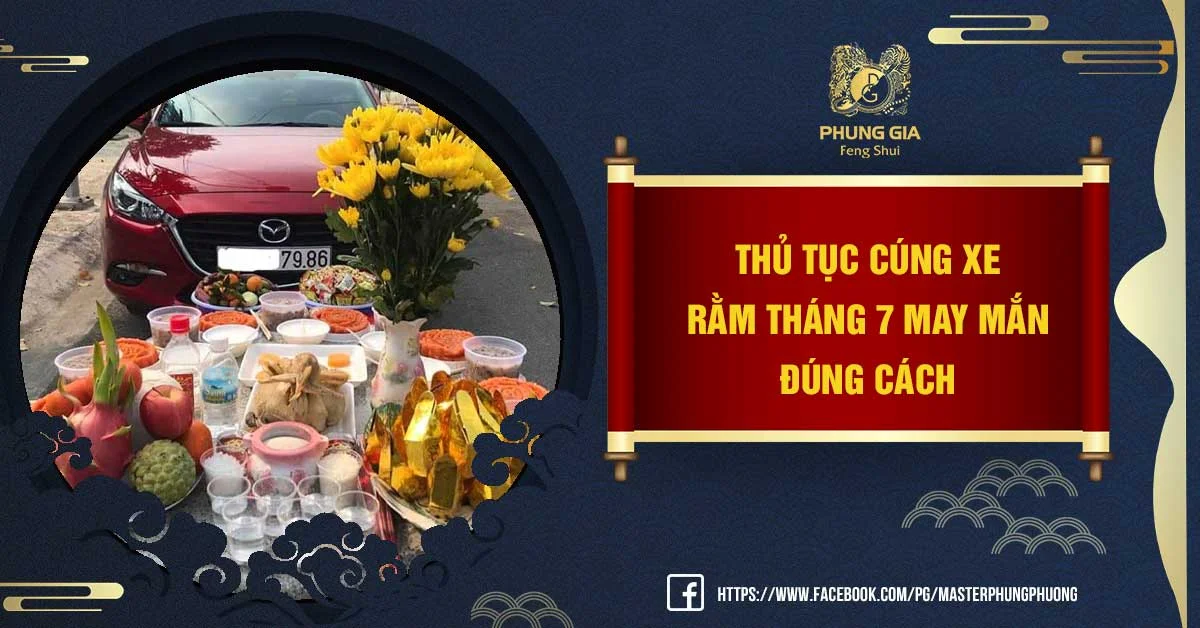 Tổng Hợp Thông Tin Về Thủ Tục Cúng Xe Rằm Tháng 7