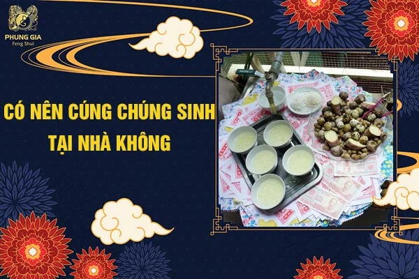 Có Nên Cúng Chúng Sinh Tại Nhà Không