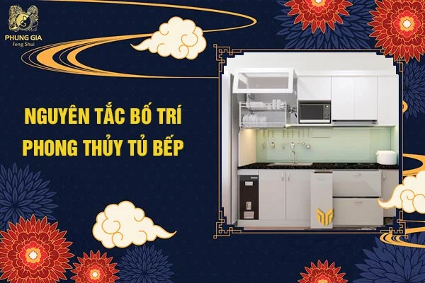 Nguyên Tắc Bố Trí Phong Thủy Tủ Bếp