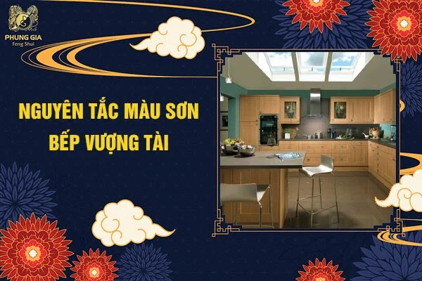 Nguyên Tắc Màu Sơn Bếp Vượng Tài