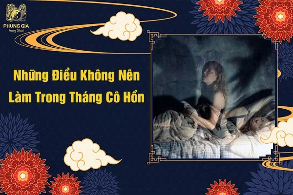 Những Điều Không Nên Làm Trong Tháng Cô Hồn