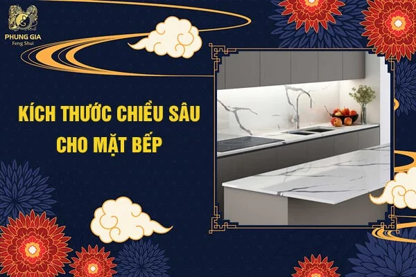 Kích Thước Chiều Sâu Cho Mặt Bếp