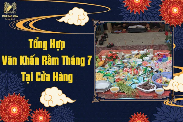 Tổng Hợp Văn Khấn Rằm Tháng 7 Tại Cửa Hàng