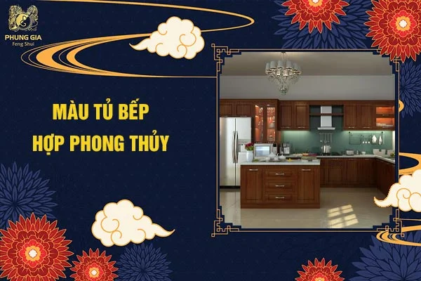 Màu Tủ Bếp Hợp Phong Thủy