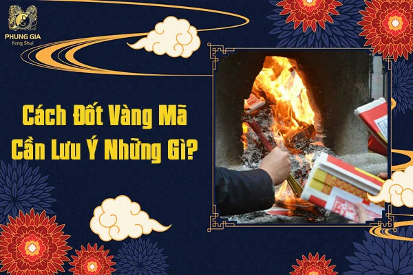 Cách Đốt Vàng Mã Cần Lưu Ý Những Gì