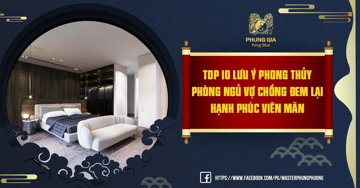 10 Lưu Ý Phong Thủy Phòng Ngủ Vợ Chồng Hạnh Phúc Viên Mãn