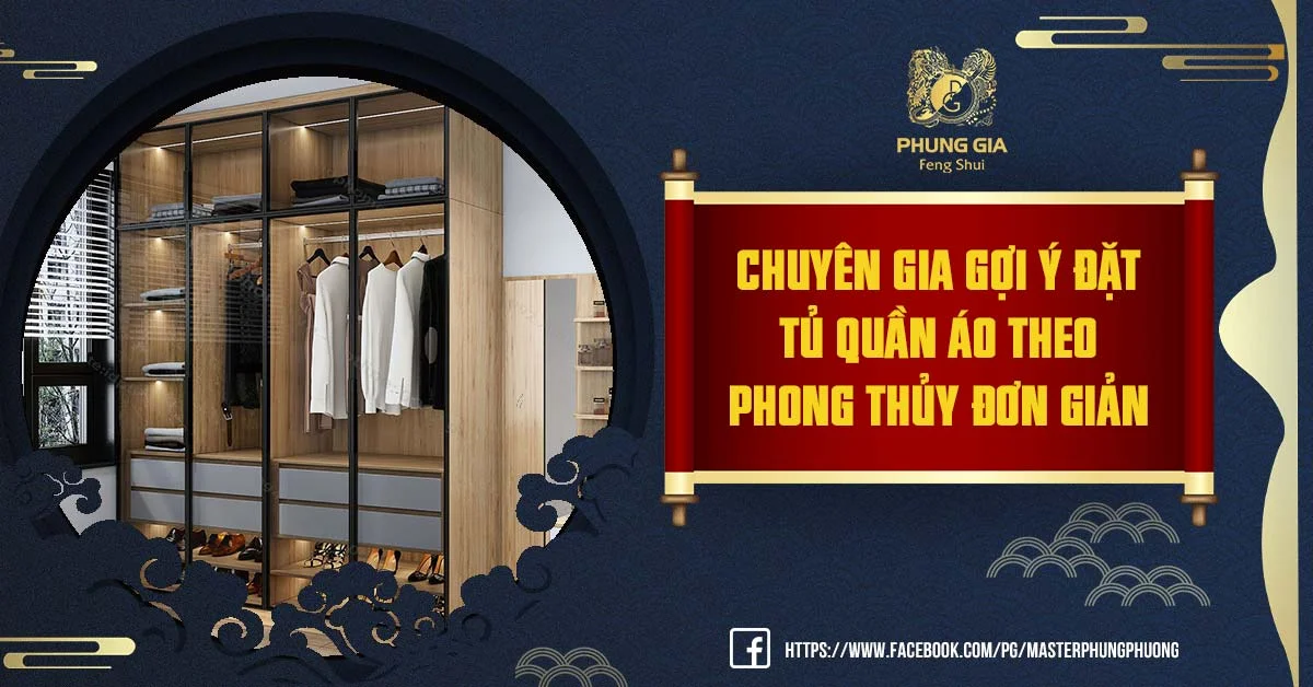 Chuyên Gia Gợi Ý Đặt Tủ Quần Áo Theo Phong Thủy Đơn Giản
