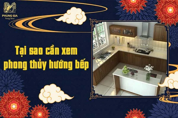Tại sao cần xem phong thủy hướng bếp