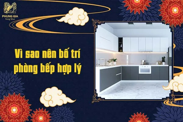 Vì sao nên bố trí phòng bếp hợp lý