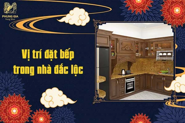 Vị trí đặt bếp trong nhà đắc lộc