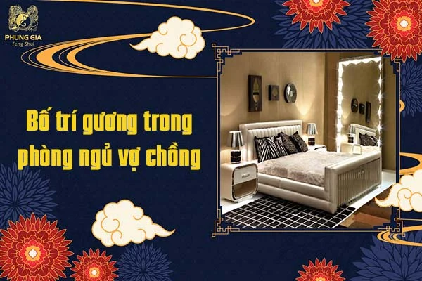 Bố trí gương trong phòng ngủ vợ chồng