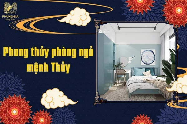Phong thủy phòng ngủ mệnh Thủy