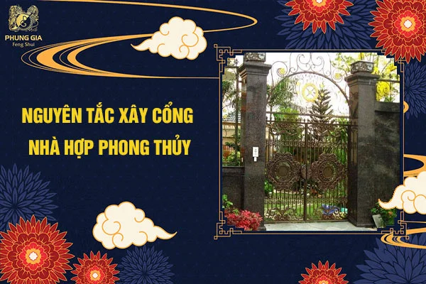 Nguyên tắc xây cổng nhà hợp phong thủy