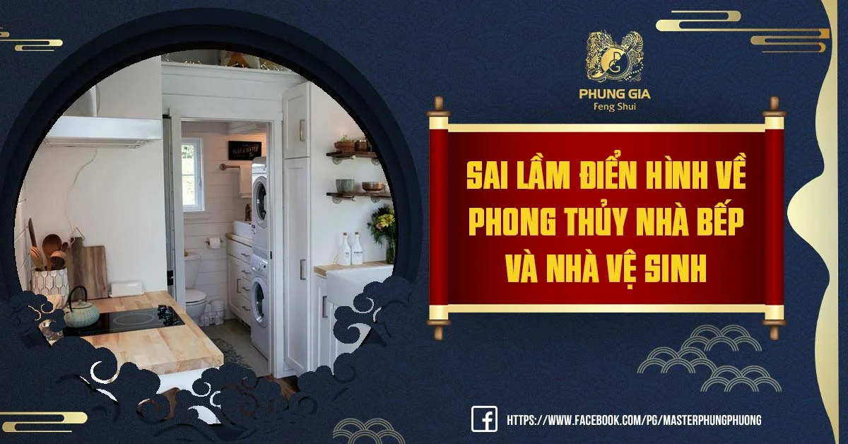 Sai lầm điển hình về phong thủy nhà bếp và nhà vệ sinh