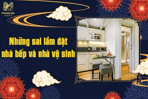 Những sai lầm đặt nhà bếp và nhà vệ sinh