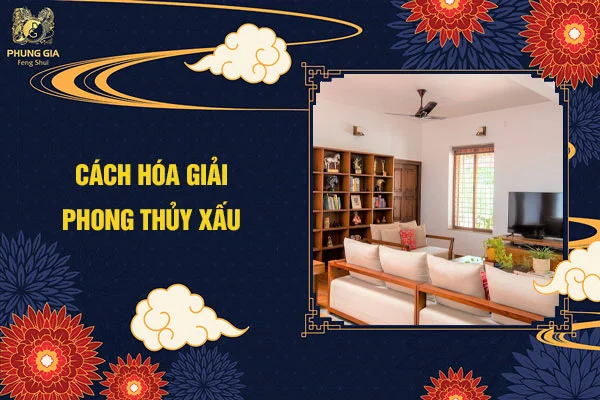 Cách hóa giải phong thủy xấu