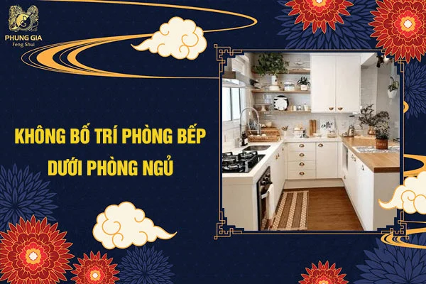 Không bố trí phòng bếp dưới phòng ngủ