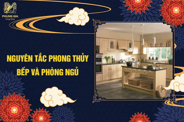 Nguyên tắc phong thủy bếp và phòng ngủ