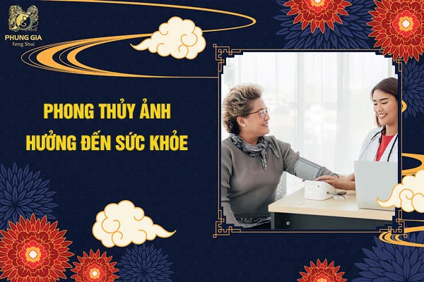 Phong thủy ảnh hưởng đến sức khỏe