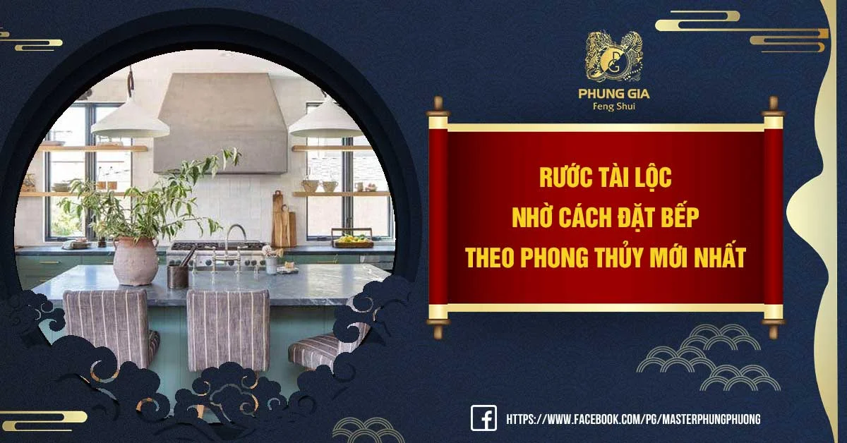 Rước tài lộc nhờ cách đặt bếp theo phong thủy mới nhất