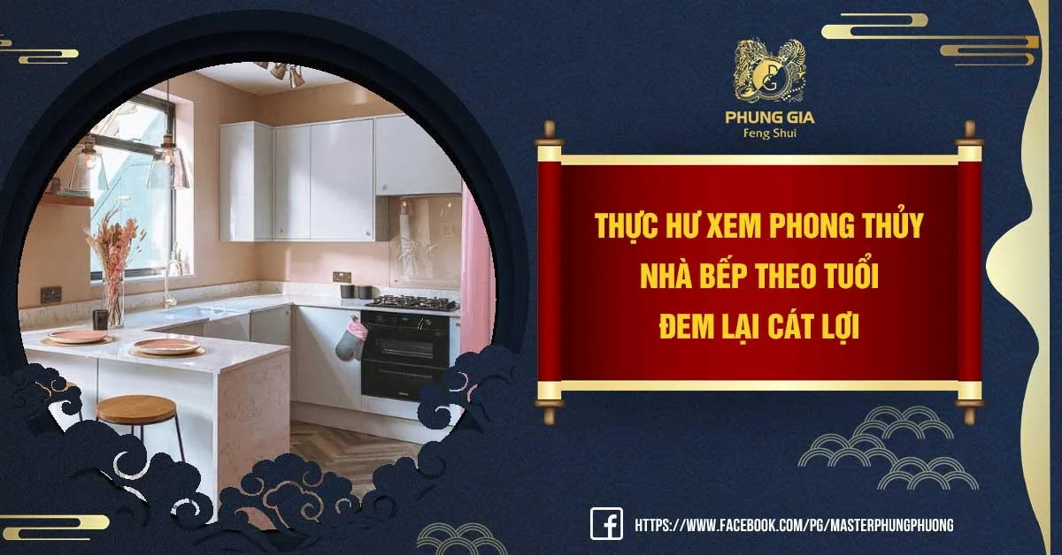 Thực hư xem phong thủy nhà bếp theo tuổi đem lại cát lợi