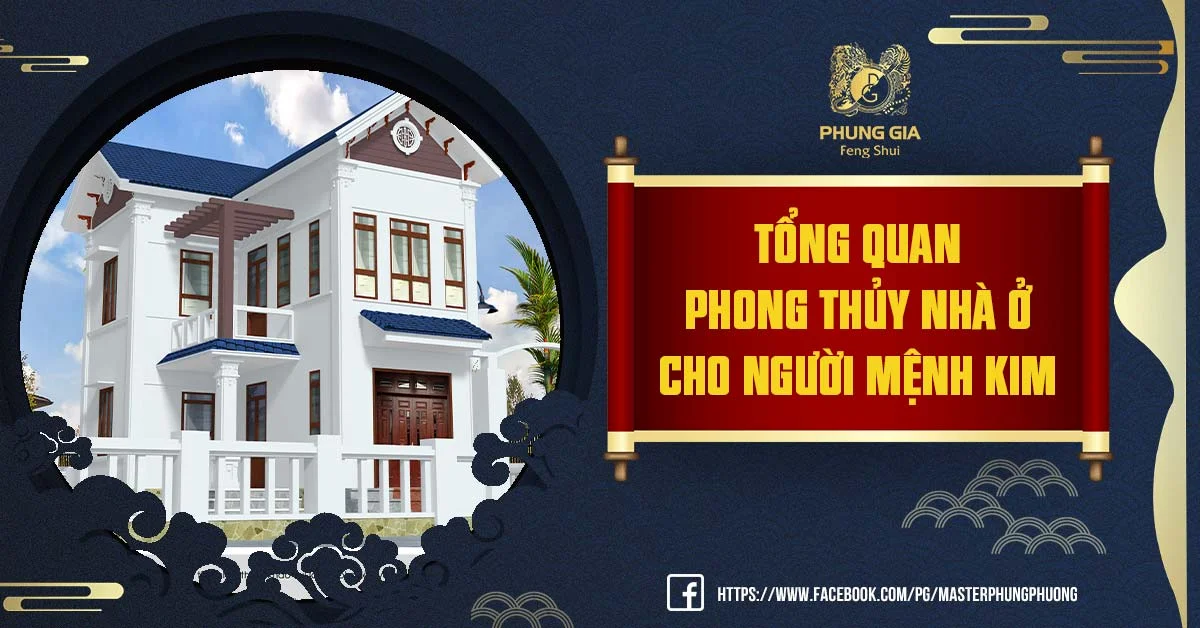 Tổng quan phong thủy nhà ở cho người mệnh Kim